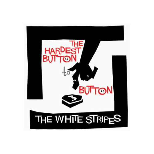 The White Stripes The Hardest Button to Button (7'')